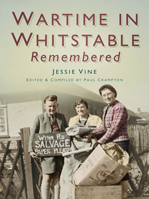 Title details for Wartime in Whitstable Remembered by Paul Crampton - Available